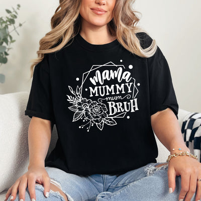 Mama Mummy Mom Bruh Shirt