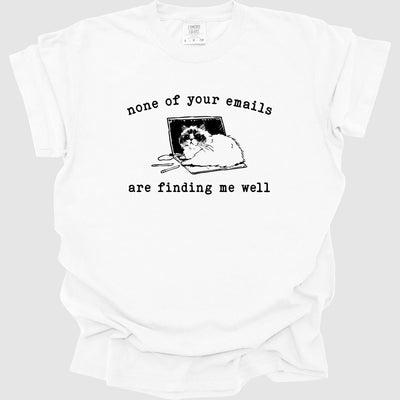 None Of Your Emails Are Finding Me Well T-Shirt, Funny Cat Office Shirt