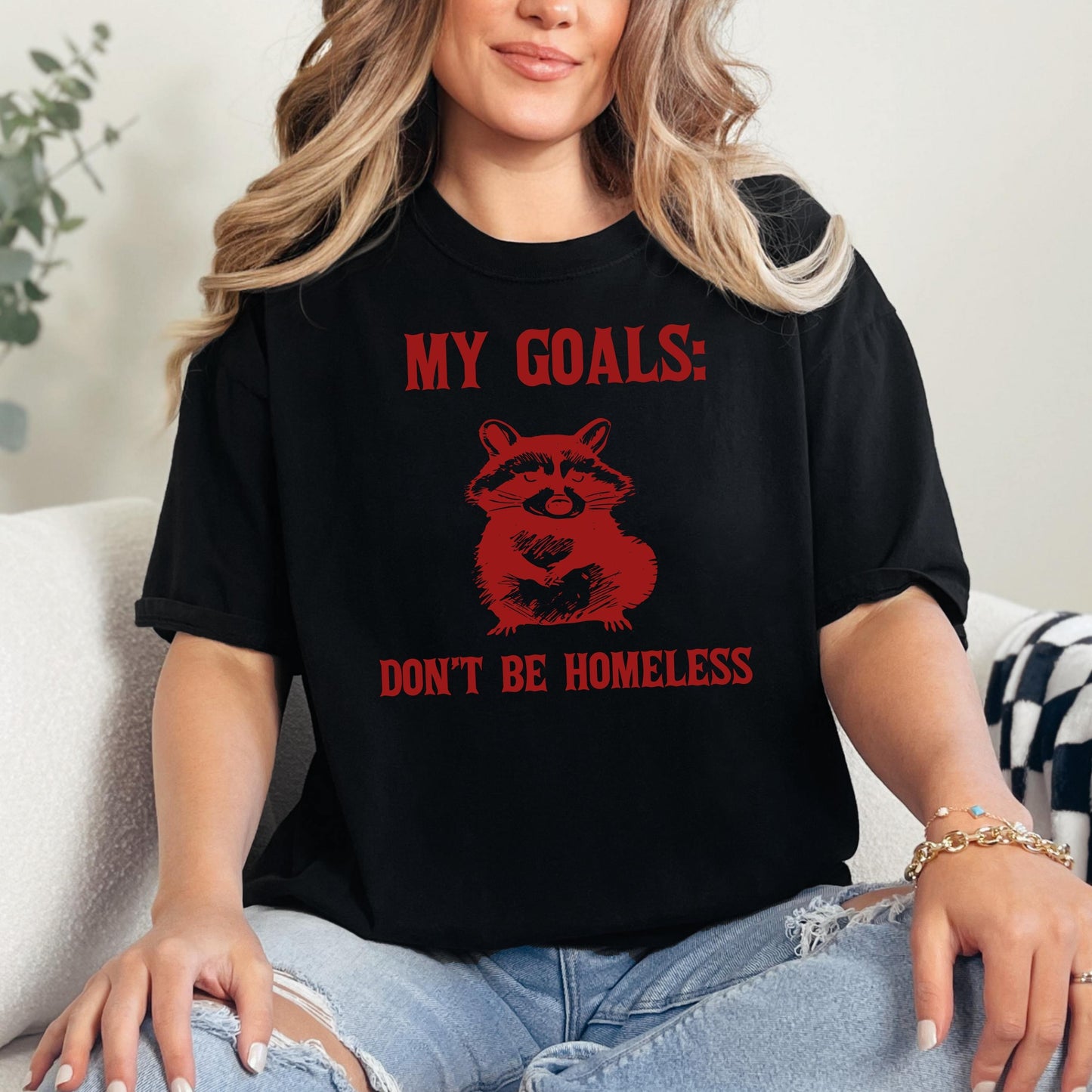 My Goals Don't Be Homeless T-Shirt, Adult Humor