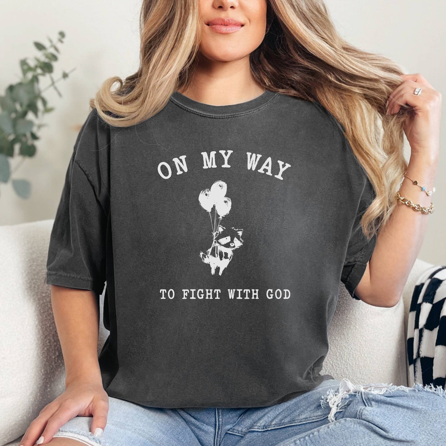 On My Way to Fight With God T-Shirt, Trash Panda Tee