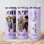 Oh Sip Girl Tumbler, Girl Trip Tumbler