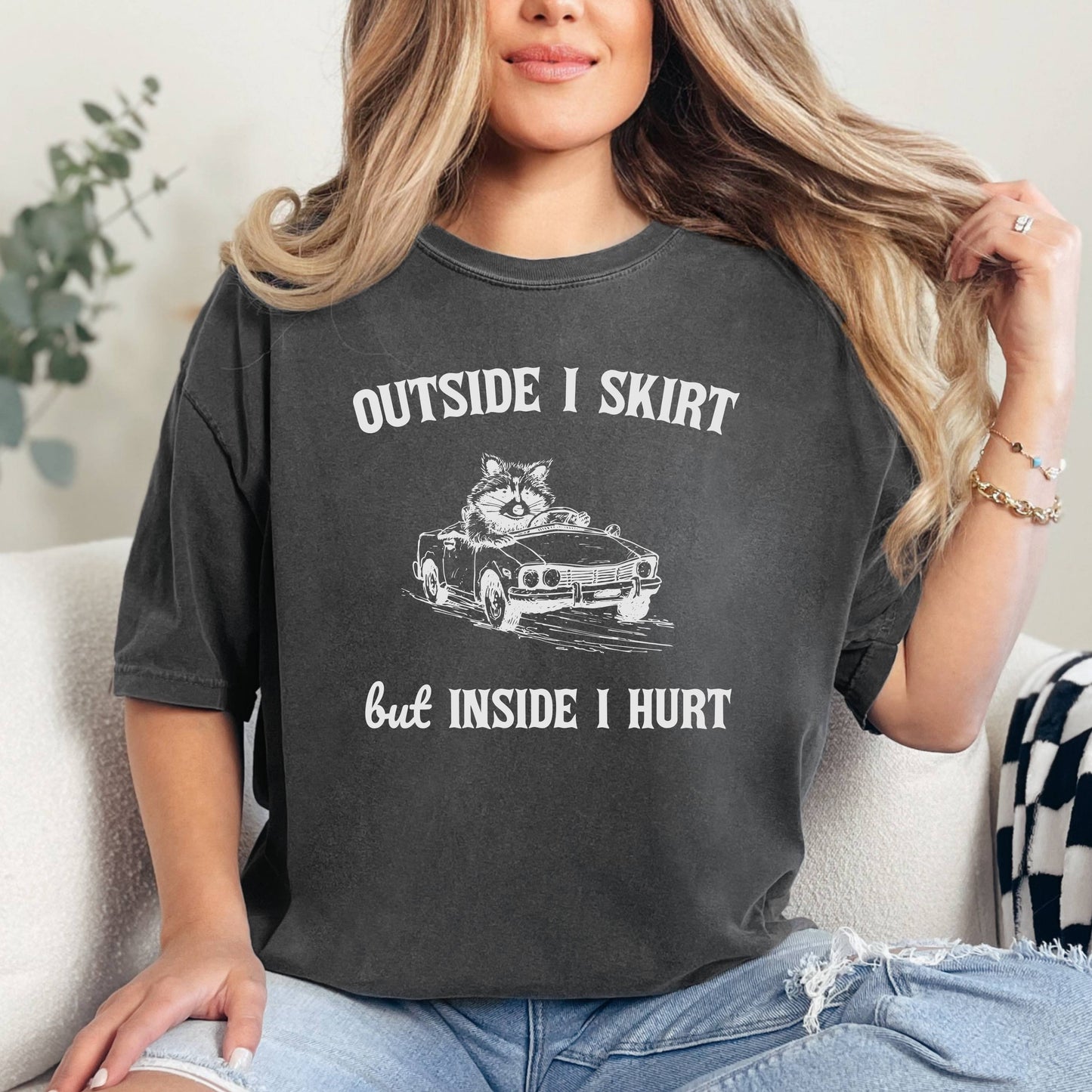 Outside I Skirt But Inside I Hurt T-Shirt, Trash Panda Shirt