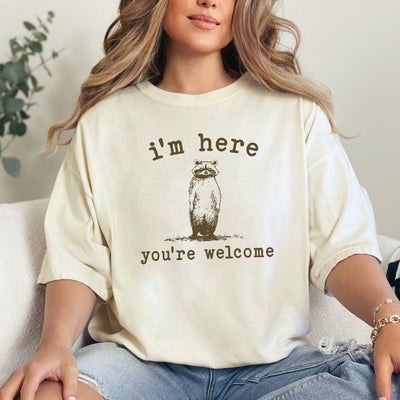 I'm Here You're Welcome T-Shirt, Funny Vintage Shirt