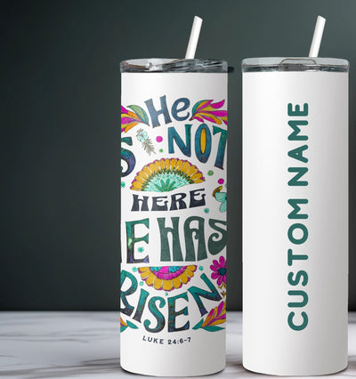 Bible Verse Tumbler, He Risen Tumbler